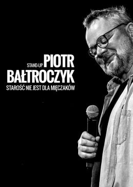 Pruszków Wydarzenie Kabaret Piotr Bałtroczyk Stand-up: Starość nie jest dla mięczaków