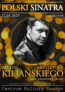 Raszyn (pow. pruszkowski) Wydarzenie Koncert Koncert Krzysztofa Kiljańskiego