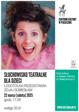 Zalesie Górne Wydarzenie Inne wydarzenie SŁUCHOWISKO TEATRALNE DLA DZIECI. LOGOTOLKA PRZEDSTAWIA: ZOJA I SOBIESŁAW