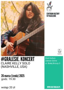 Zalesie Górne Wydarzenie Koncert #GRALESIE. KONCERT CLAIRE KELLY SOLO (Nashville, USA)