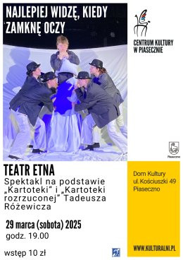 Piaseczno Wydarzenie Spektakl „Najlepiej widzę, kiedy zamknę oczy” TEATR ETNA spektakl na podstawie „Kartoteki” i „Kartotek rozrzu