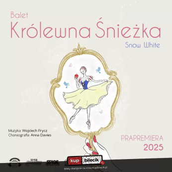 Pruszków Wydarzenie Spektakl Balet Królewna Śnieżka (Snow White) - Familijny spektakl baletowy
