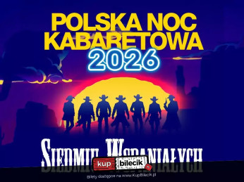Grodzisk Mazowiecki Wydarzenie Kabaret Polska Noc Kabaretowa 2026 - Siedmiu wspaniałych