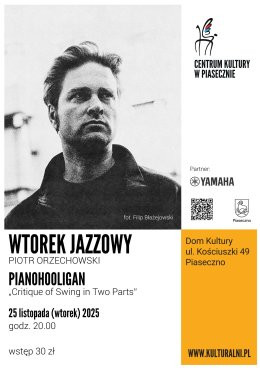 Piaseczno Wydarzenie Koncert WTOREK JAZZOWY PIOTR ORZECHOWSKI.PIANOHOOLIGAN