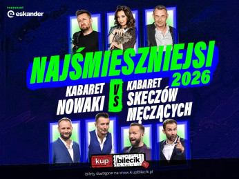 Grodzisk Mazowiecki Wydarzenie Kabaret Kabaret Nowaki vs Kabaret Skeczów Męczących