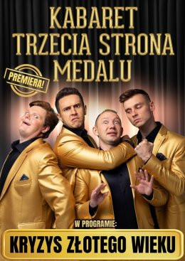 Grodzisk Mazowiecki Wydarzenie Kabaret Kabaret Trzecia Strona Medalu - w nowym programie "Kryzys złotego wieku"