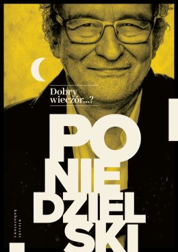 Pruszków Wydarzenie Kabaret Andrzej Poniedzielski - Dobry wieczór...?