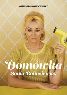 Pruszków Wydarzenie Spektakl Sonia Bohosiewicz - Domówka