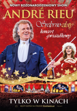 Żyrardów Wydarzenie Inne wydarzenie André Rieu. Srebrno-złoty koncert gwiazdkowy. (2D)