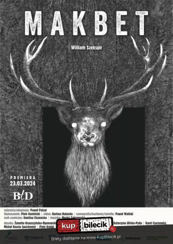 Koszalin Wydarzenie Spektakl klasyka teatralna o podążaniu za pragnieniem władzy i spełnieniem proroctwa