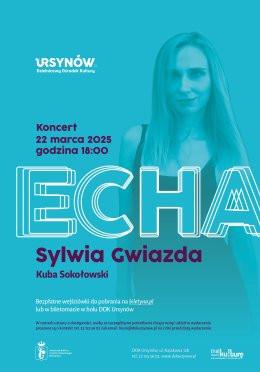 Warszawa Wydarzenie Koncert Sylwia Gwiazda "Echa"