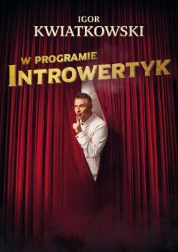 Żyrardów Wydarzenie Kabaret Igor Kwiatkowski - Introwertyk