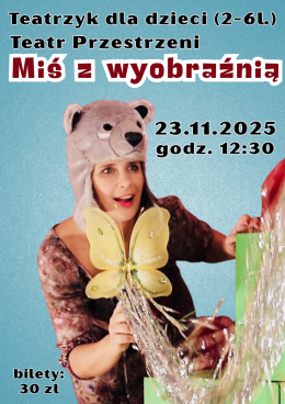 Warszawa Wydarzenie Spektakl Teatrzyk dla dzieci. Teatr Przestrzeni „Miś z wyobraźnią”