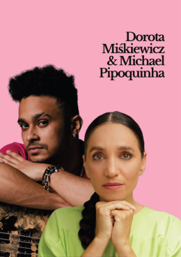 Warszawa Wydarzenie Koncert Koncert DOROTA MIŚKIEWICZ & MICHAEL PIPOQUINHA