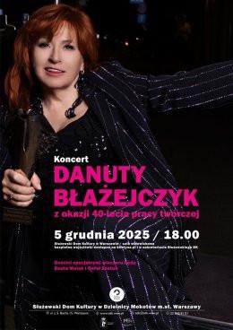 Warszawa Wydarzenie Koncert Koncert Danuty Błażejczyk z okazji 40-lecia pracy twórczej