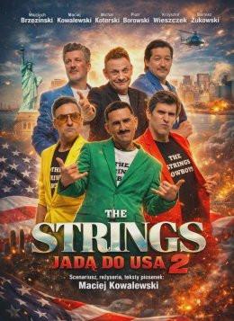 Warszawa Wydarzenie Spektakl The Strings 2 jadą do USA!