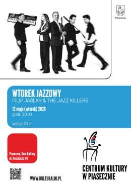 Piaseczno Wydarzenie Koncert WTOREK JAZZOWY FILIP JAŚLAR & THE JAZZ KILLERS. DOM KULTURY, PIASECZNO