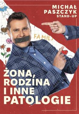 Warszawa Wydarzenie Stand-up Michał Paszczyk - Żona, rodzina i inne patologie