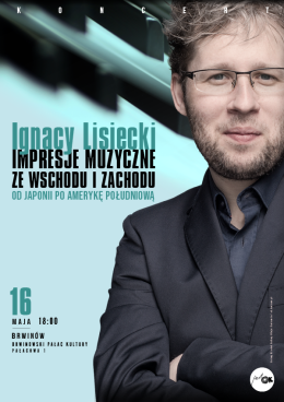 Brwinów Wydarzenie Koncert Ignacy Lisiecki - impresje muzyczne ze wschodu i zachodu
