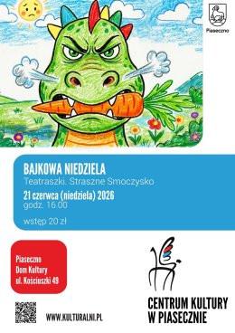 Piaseczno Wydarzenie Inne wydarzenie BAJKOWA NIEDZIELA. Teatraszki. Straszne Smoczysko