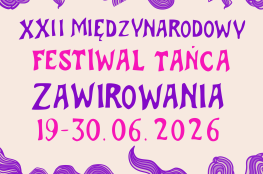 Warszawa Wydarzenie Taniec XXII Międzynarodowy Festiwal Tańca Zawirowania