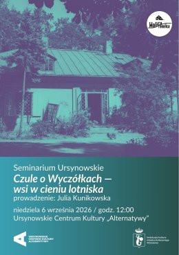 Warszawa Wydarzenie Inne wydarzenie Seminarium Ursynowskie | „Czule o Wyczółkach – wsi w cieniu lotniska” | prowadzenie: dr Julia Kuniko